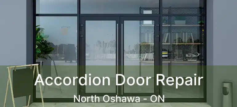  Accordion Door Repair North Oshawa - ON