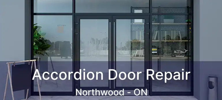  Accordion Door Repair Northwood - ON