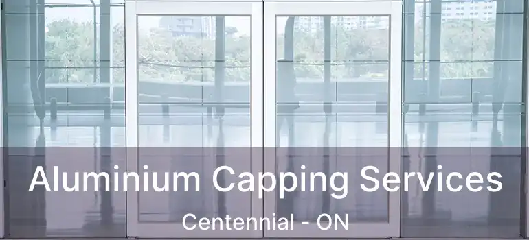  Aluminium Capping Services Centennial - ON