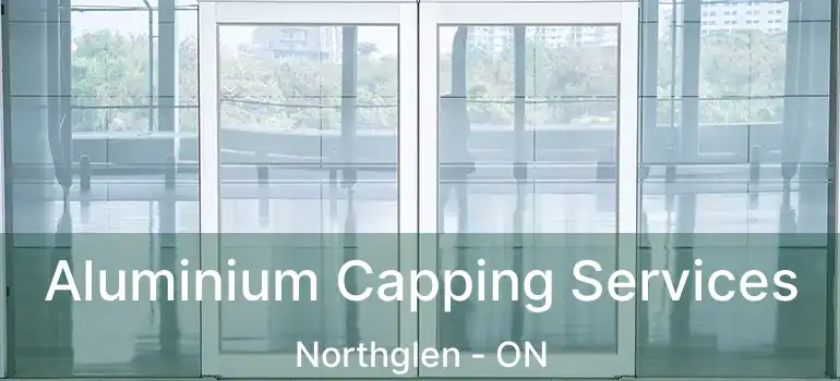  Aluminium Capping Services Northglen - ON