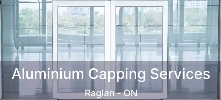  Aluminium Capping Services Raglan - ON