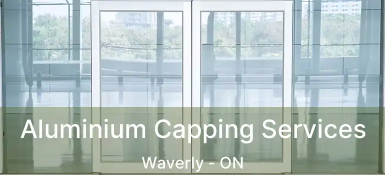  Aluminium Capping Services Waverly - ON