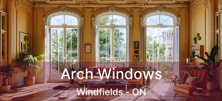  Arch Windows Windfields - ON