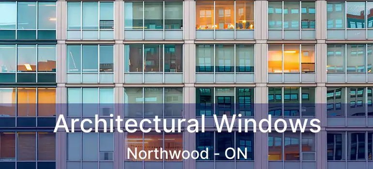  Architectural Windows Northwood - ON