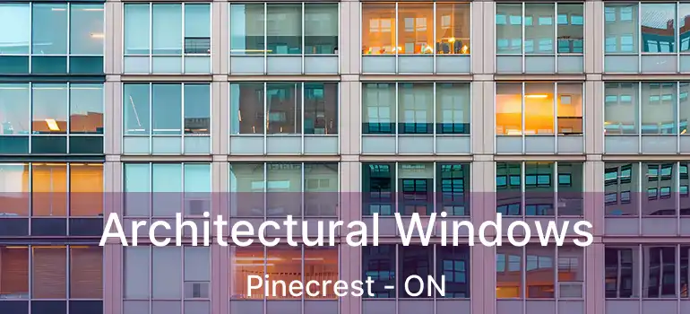  Architectural Windows Pinecrest - ON