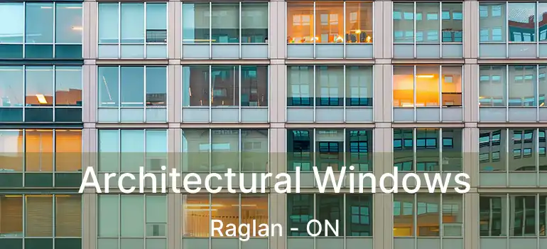  Architectural Windows Raglan - ON