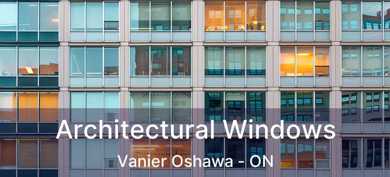  Architectural Windows Vanier Oshawa - ON