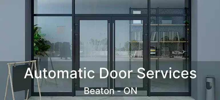  Automatic Door Services Beaton - ON