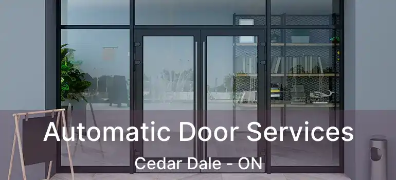  Automatic Door Services Cedar Dale - ON