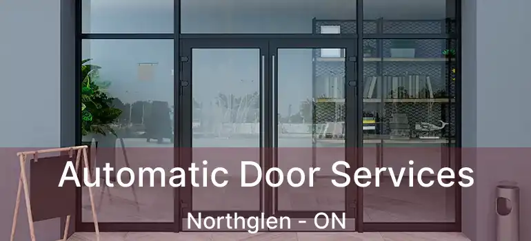  Automatic Door Services Northglen - ON