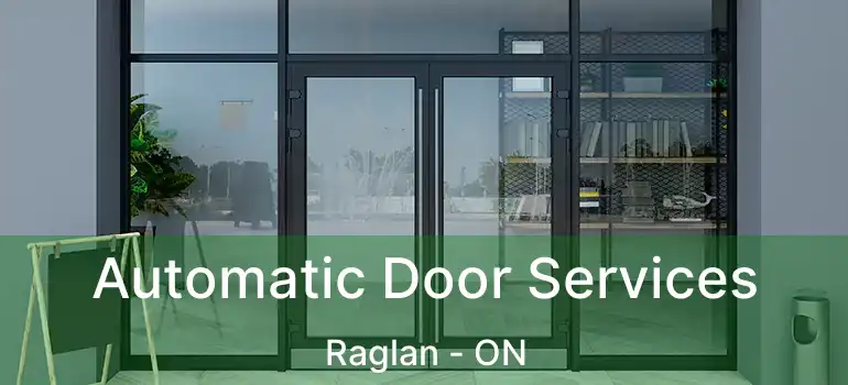  Automatic Door Services Raglan - ON