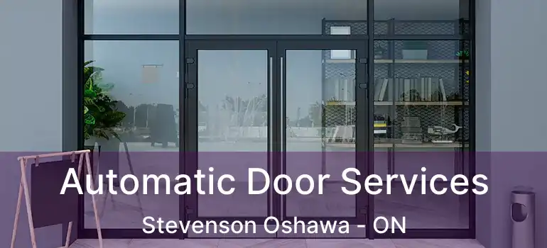  Automatic Door Services Stevenson Oshawa - ON