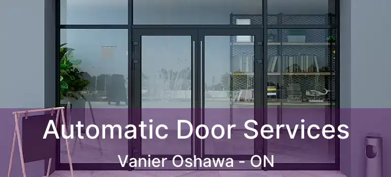  Automatic Door Services Vanier Oshawa - ON