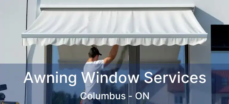  Awning Window Services Columbus - ON