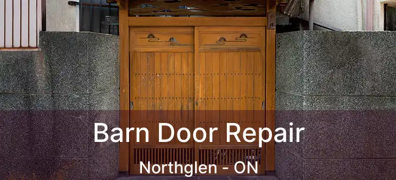  Barn Door Repair Northglen - ON