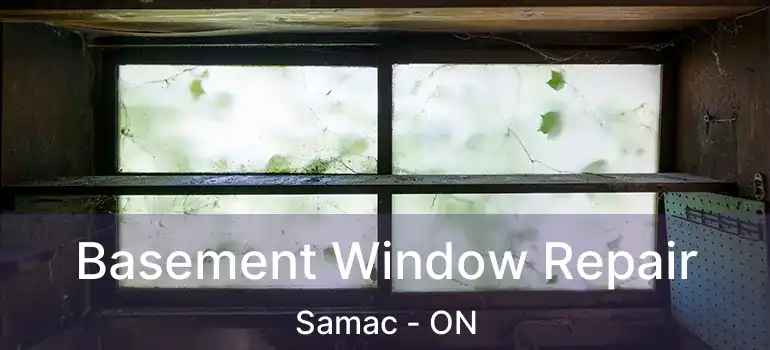  Basement Window Repair Samac - ON