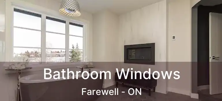  Bathroom Windows Farewell - ON