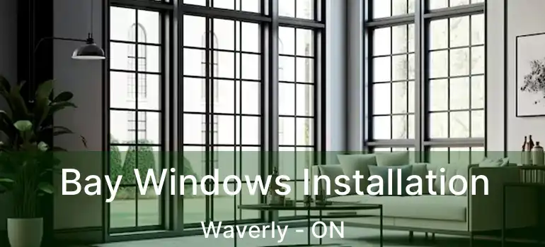  Bay Windows Installation Waverly - ON