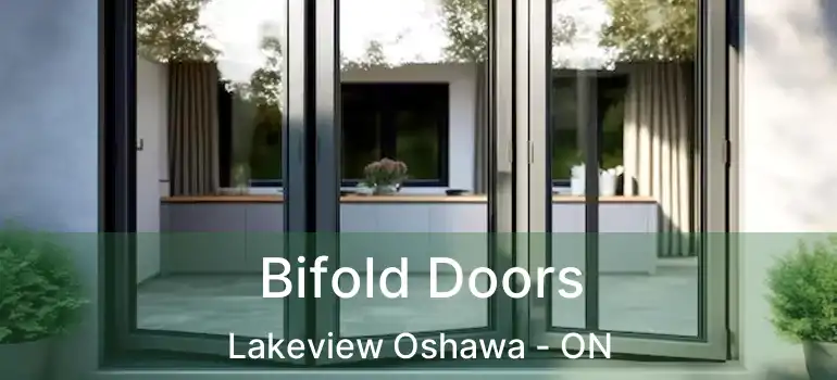  Bifold Doors Lakeview Oshawa - ON