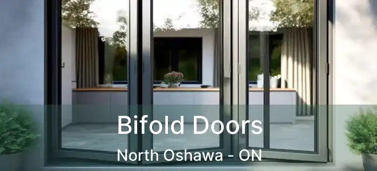  Bifold Doors North Oshawa - ON