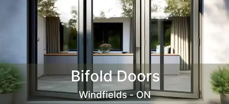  Bifold Doors Windfields - ON