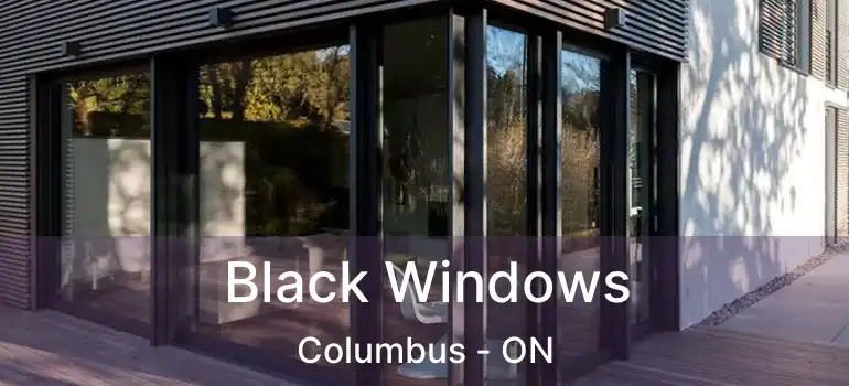  Black Windows Columbus - ON