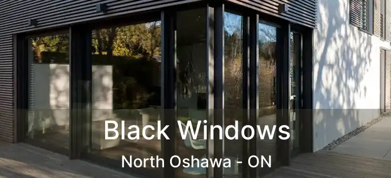  Black Windows North Oshawa - ON