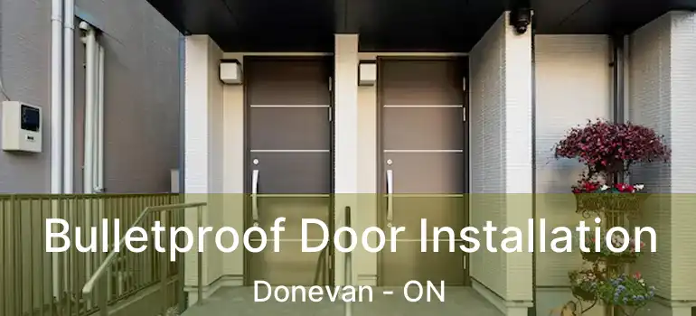  Bulletproof Door Installation Donevan - ON