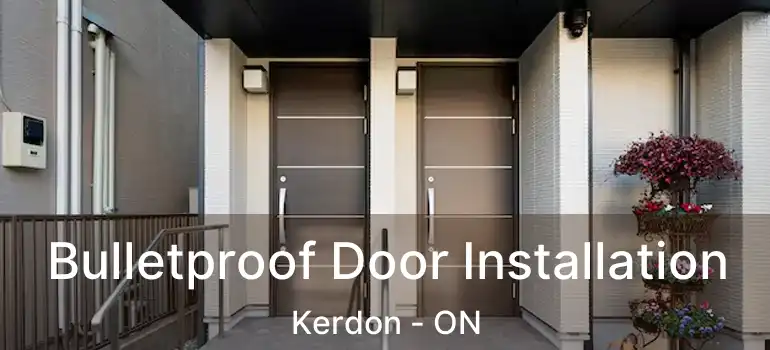  Bulletproof Door Installation Kerdon - ON