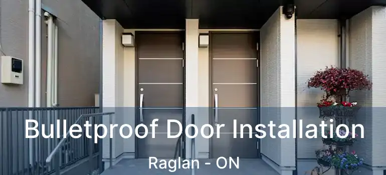  Bulletproof Door Installation Raglan - ON