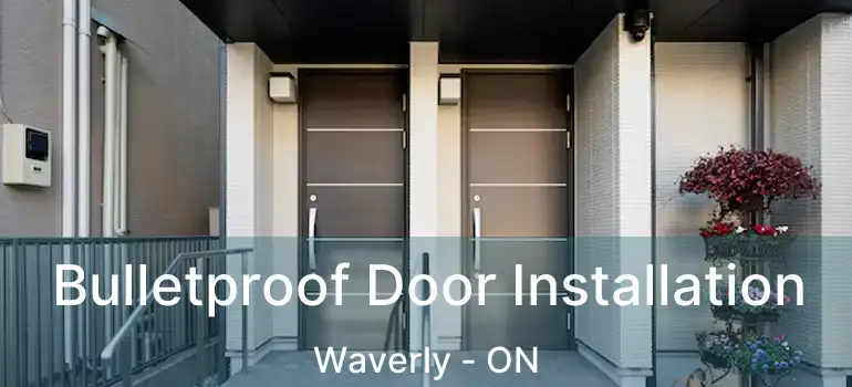  Bulletproof Door Installation Waverly - ON