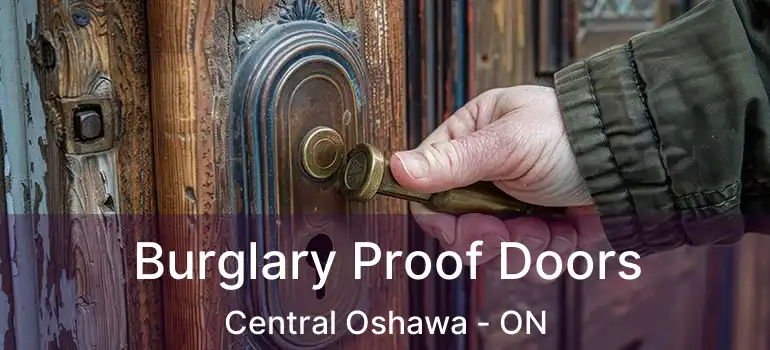  Burglary Proof Doors Central Oshawa - ON