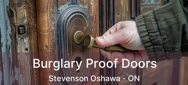  Burglary Proof Doors Stevenson Oshawa - ON