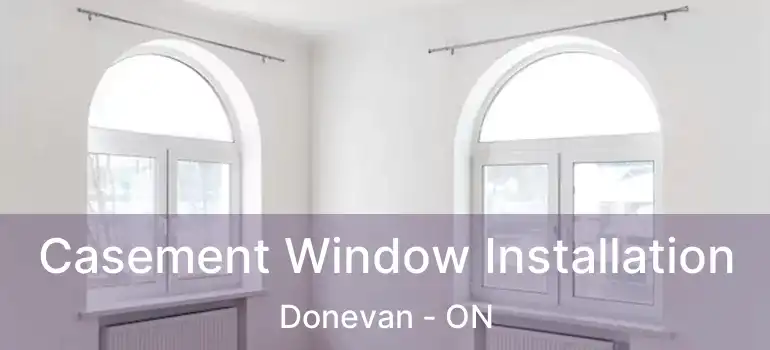  Casement Window Installation Donevan - ON