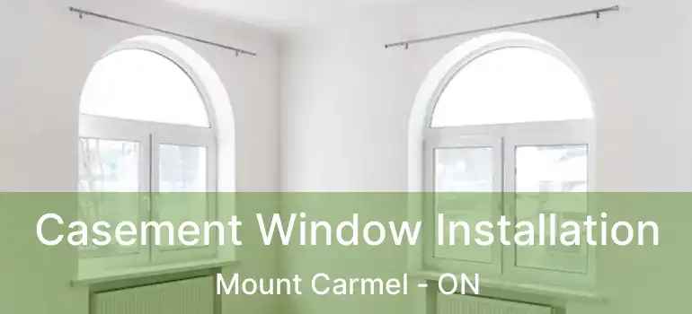  Casement Window Installation Mount Carmel - ON