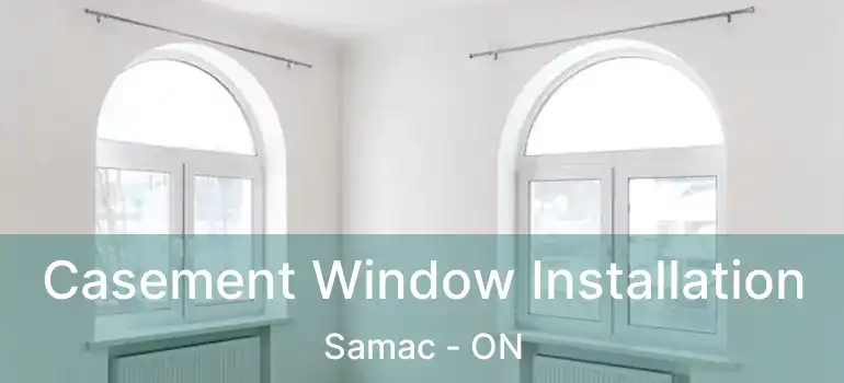  Casement Window Installation Samac - ON