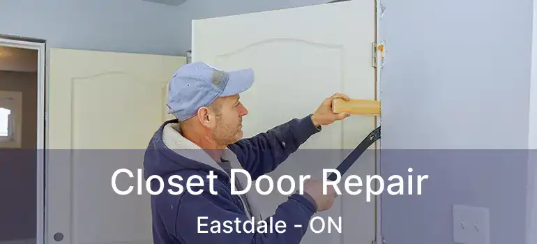  Closet Door Repair Eastdale - ON