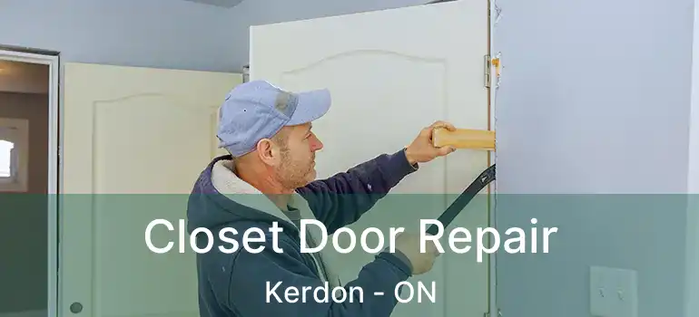  Closet Door Repair Kerdon - ON