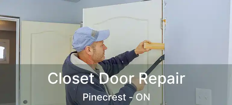  Closet Door Repair Pinecrest - ON