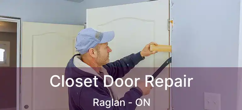  Closet Door Repair Raglan - ON