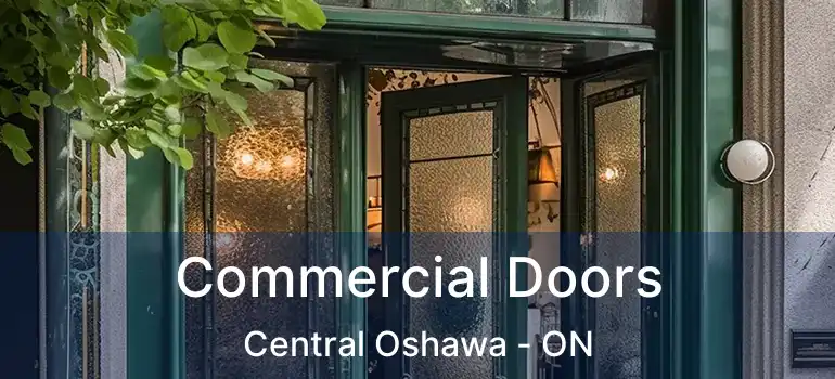  Commercial Doors Central Oshawa - ON