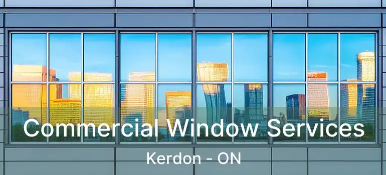  Commercial Window Services Kerdon - ON