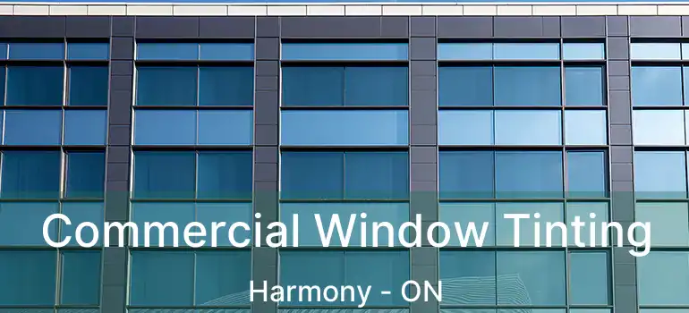  Commercial Window Tinting Harmony - ON