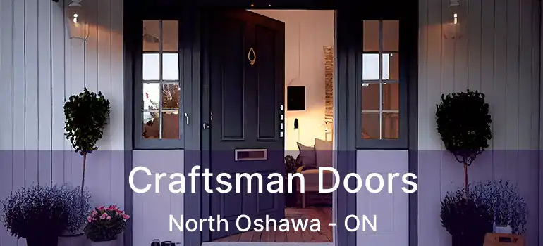  Craftsman Doors North Oshawa - ON