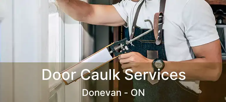  Door Caulk Services Donevan - ON