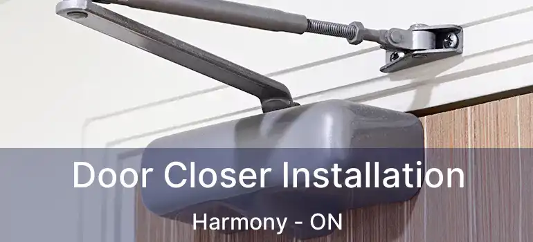  Door Closer Installation Harmony - ON