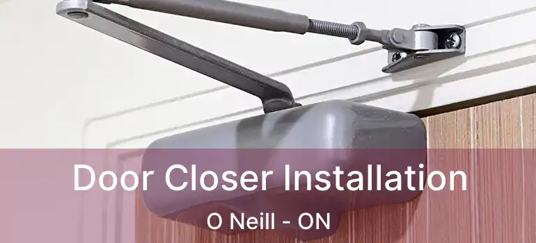  Door Closer Installation O Neill - ON