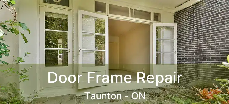  Door Frame Repair Taunton - ON