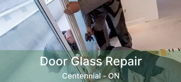  Door Glass Repair Centennial - ON