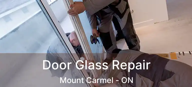  Door Glass Repair Mount Carmel - ON